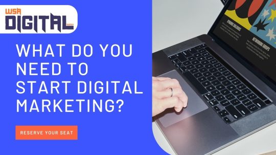 What Do You Need to Start Digital Marketing?